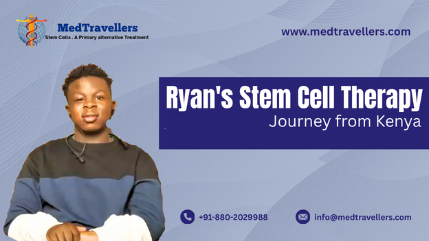 Ryan's Stem Cell Therapy Journey from Kenya